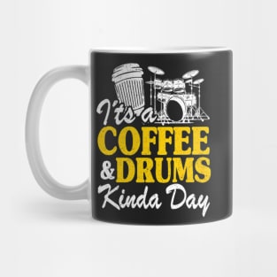 It's A Coffee & Drums Kinda Day Mug